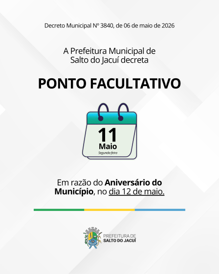 Decreto de Ponto Facultativo em razão do aniversário de Salto do Jacuí.